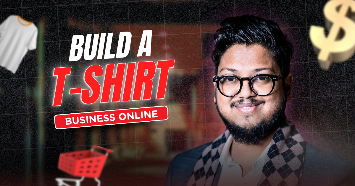 Print on Demand Masterclass: Build a T-Shirt Business Online